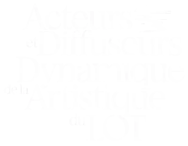 Acteurs et Diffuseurs de la Dynamique Artistique du Lot